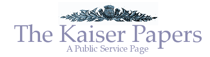 The Kaiser Papers A Public Service Web Site