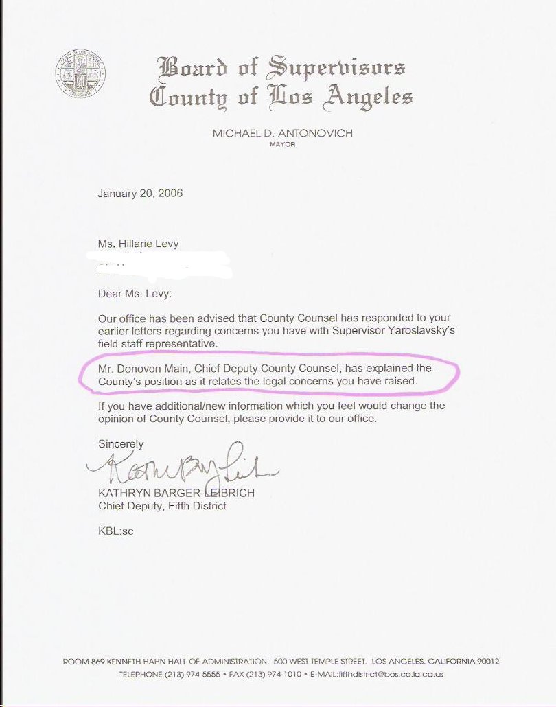 January 20, 2006 Kathryn Barger-Leibrich Chief Deputy, Fifth District, Michael D. Antonovich's Office for the County of Los Angeles wrote to Mrs. Levy