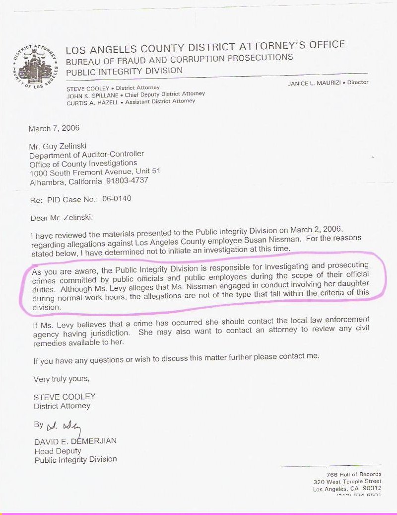 March 7, 2006 a letter want written and sent to Mr. Guy Zelinski of the Department of Auditor-Controller, Office of County Investigations which was in turn sent to Mrs. Levy.  This letter was written by Steve Cooley, District Attorney for the County of Los Angeles.